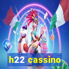 h22 cassino